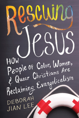 Deborah Jian Lee Rescuing Jesus: How People of Color, Women, and Queer Christians are Reclaiming Evangelicalism