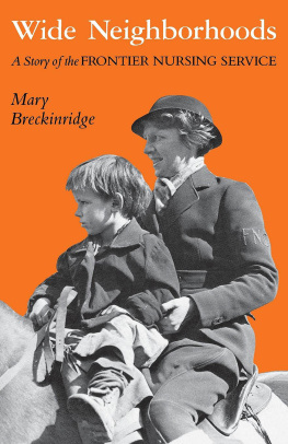 Mary Breckinridge - Wide Neighborhoods: A Story of the Frontier Nursing Service