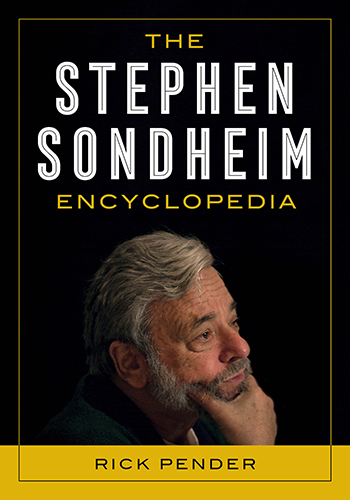 The Stephen Sondheim Encyclopedia The Stephen Sondheim Encyclopedia Rick Pender - photo 1