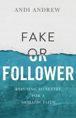 Andi Andrew Fake or Follower: Refusing to Settle for a Shallow Faith