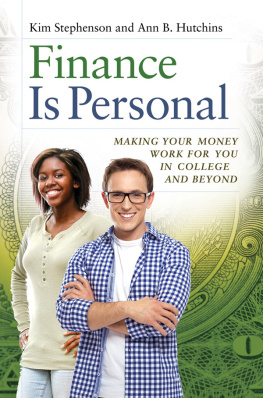 Kim Stephenson Finance Is Personal: Making Your Money Work for You in College and Beyond