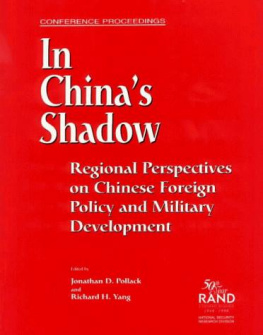 Jonathan D. Pollack In China’s Shadow: Regional Perspectives on Chinese Foreign Policy and Military Development