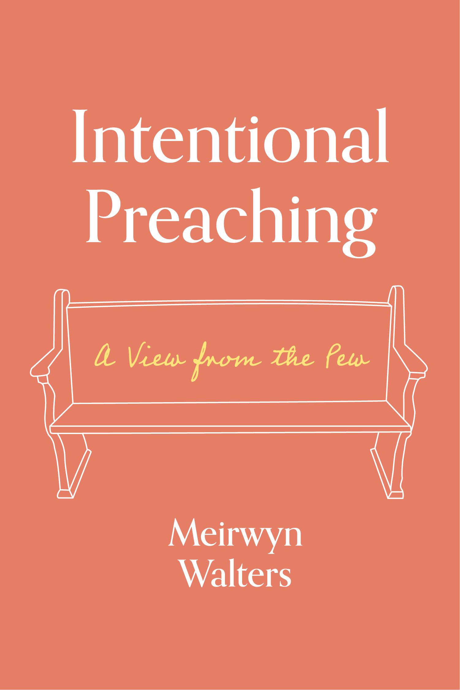 Contents Intentional Preaching A View from the Pew ebook edition 2020 - photo 1