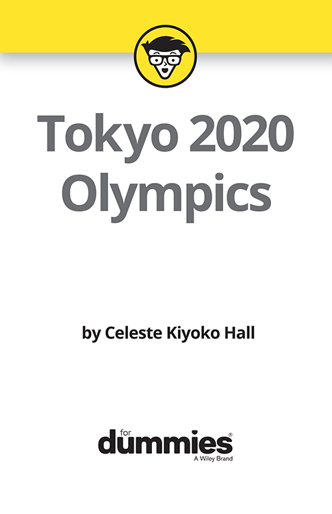 Tokyo 2020 Olympics For Dummies Published by John Wiley Sons Inc 111 - photo 2