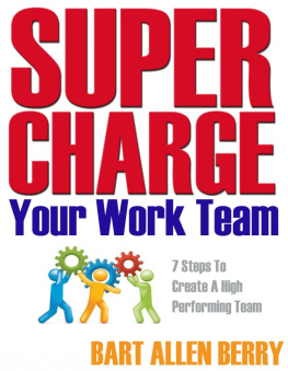 Bart Allen Berry Supercharge Your Work Team Seven Steps to Create a High Performing Team