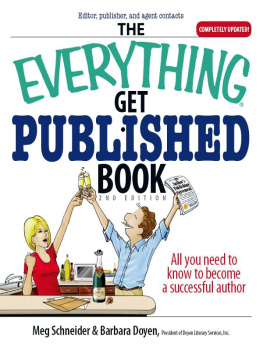 Meg Schneider - The Everything Get Published Book: All You Need to Know to Become a Successful Author