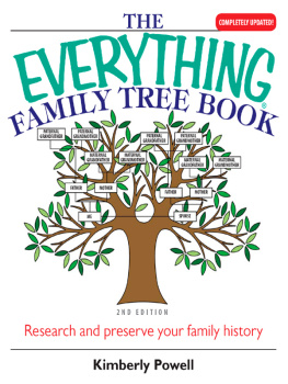 Kimberly Powell - The Everything Family Tree Book: Research And Preserve Your Family History