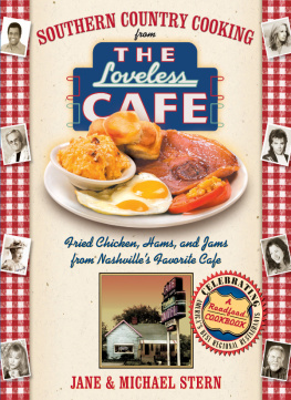 Michael Stern - Southern Country Cooking from the Loveless Cafe: Fried Chicken, Hams, and Jams from Nashvilles Favorite Cafe