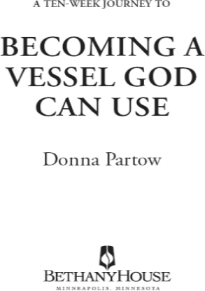 Becoming a Vessel God Can Use Copyright 1996 2004 Donna Partow Cartoon - photo 2