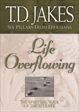 T.D. Jakes - Life Overflowing: The Spiritual Walk of the Believer