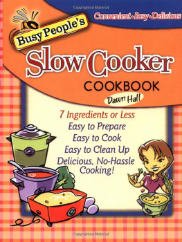 Dawn Hall Busy Peoples Slow Cooker Cookbook