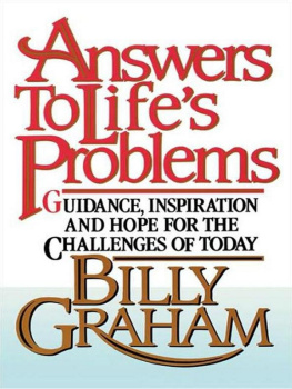 Billy Graham - Answers to Lifes Problems: Guidance, Inspiration and Hope for the Challenges of Today