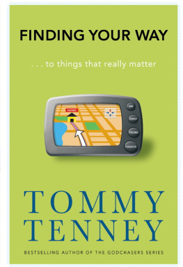 Tommy Tenney - Finding Your Way: ... to Things that Really Matter