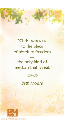 Beth Moore Breaking Free Day by Day: A Year of Walking in Liberty