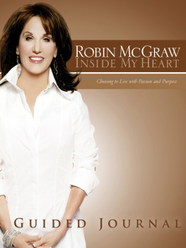 Robin McGraw Inside My Heart Guided Journal: Choosing to Live with Passion and Purpose