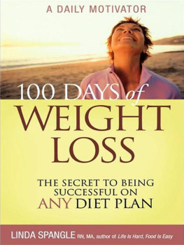 Linda Spangle - 100 Days of Weight Loss: The Secret to Being Successful on Any Diet Plan