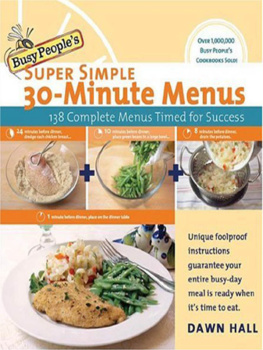 Dawn Hall Busy Peoples Super Simple 30-Minute Menus: 137 Complete Meals Timed for Success