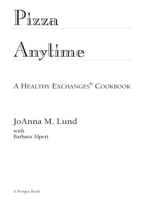 Table of Contents Also by JoAnna M Lund The Healthy Exchanges Cookbook - photo 1