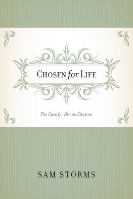 Sam Storms Chosen for Life: The Case for Divine Election