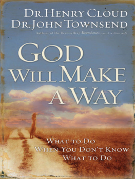 Henry Cloud - God Will Make a Way: What to Do When You Dont Know What to Do