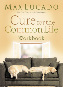 Max Lucado Cure for the Common Life Workbook