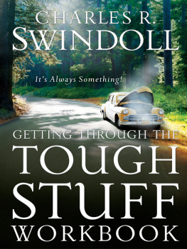 Charles R. Swindoll - Getting Through the Tough Stuff: Its Always Something!