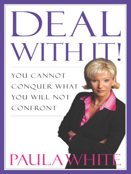 Paula White - Deal with It!: You Cannot Conquer What You Will Not Confront