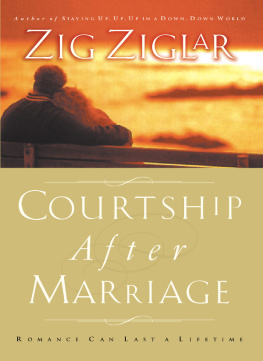Zig Ziglar - Courtship After Marriage: Romance Can Last a Lifetime