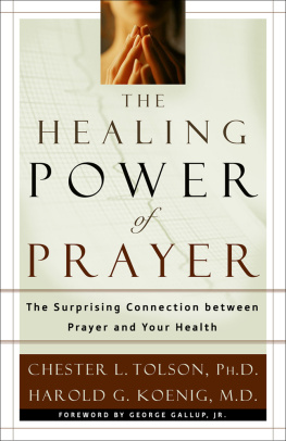 Chester Tolson The Healing Power of Prayer: The Surprising Connection Between Prayer and Your Health