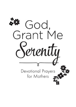 Renae Brumbaugh Green - God, Grant Me Serenity: Devotional Prayers for Mothers