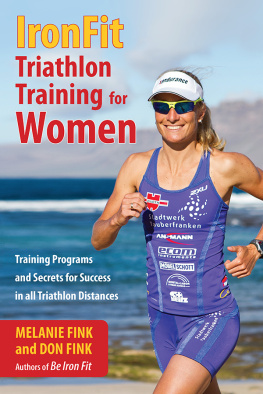Melanie Fink - IronFit Triathlon Training for Women: Training Programs and Secrets for Success in all Triathlon Distances
