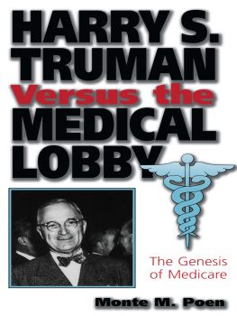 Monte M. Poen - Harry S. Truman Versus the Medical Lobby: The Genesis of Medicare