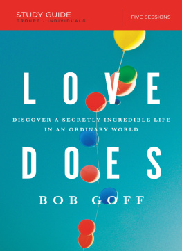 Bob Goff Love Does Study Guide: Discover a Secretly Incredible Life in an Ordinary World