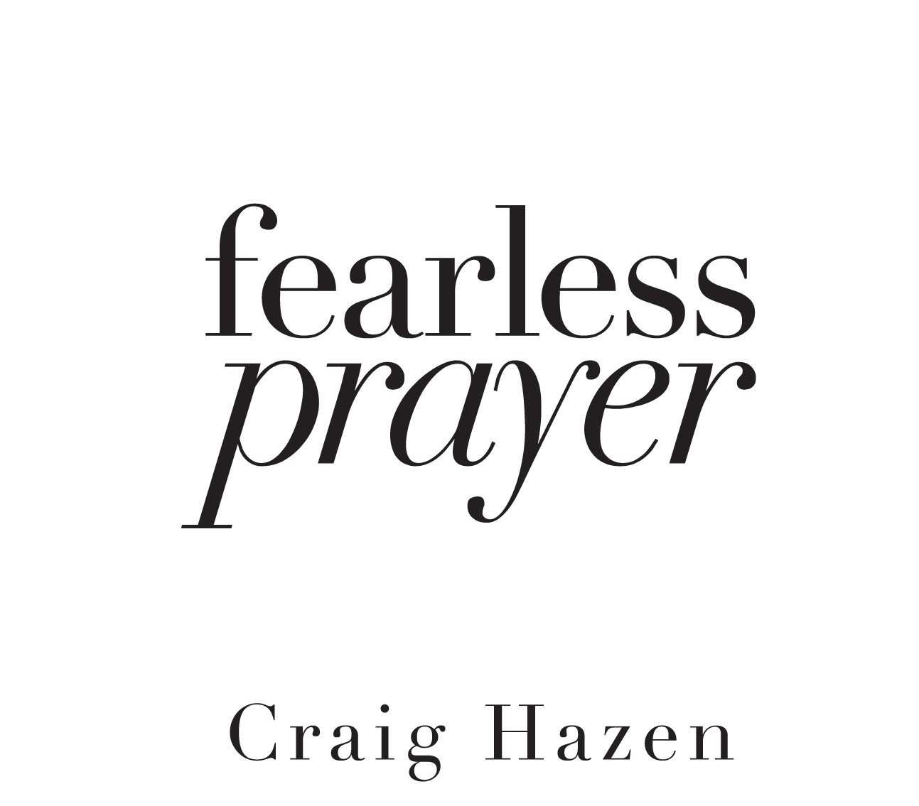 Fearless Prayer Why We Dont Ask and Why We Should - image 1