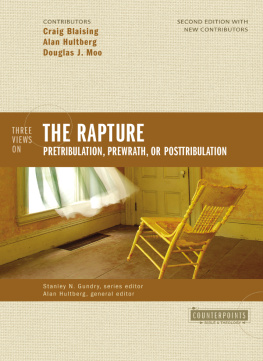 Craig A. Blaising - Three Views on the Rapture: Pretribulation, Prewrath, or Posttribulation