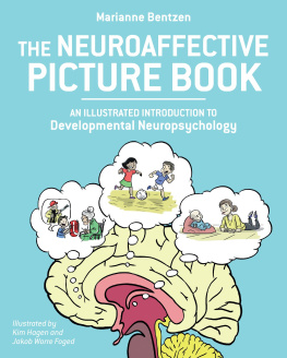 Marianne Bentzen - The Neuroaffective Picture Book: An Illustrated Introduction to Developmental Neuropsychology