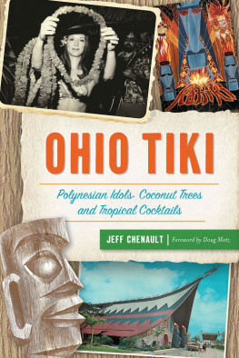 Jeff Chenault - Ohio Tiki: Polynesian Idols, Coconut Trees and Tropical Cocktails
