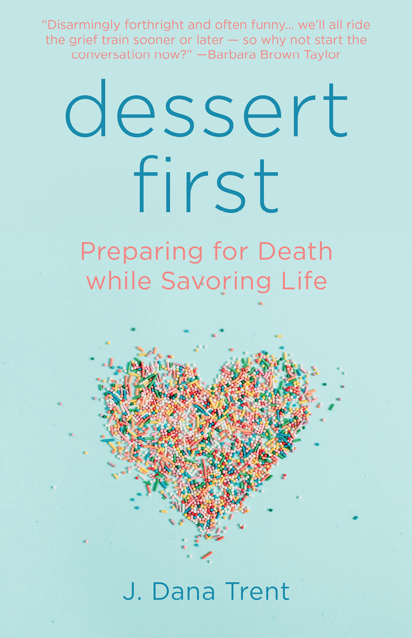 Praise for Dessert First If grief is the language of love this unflinching - photo 1