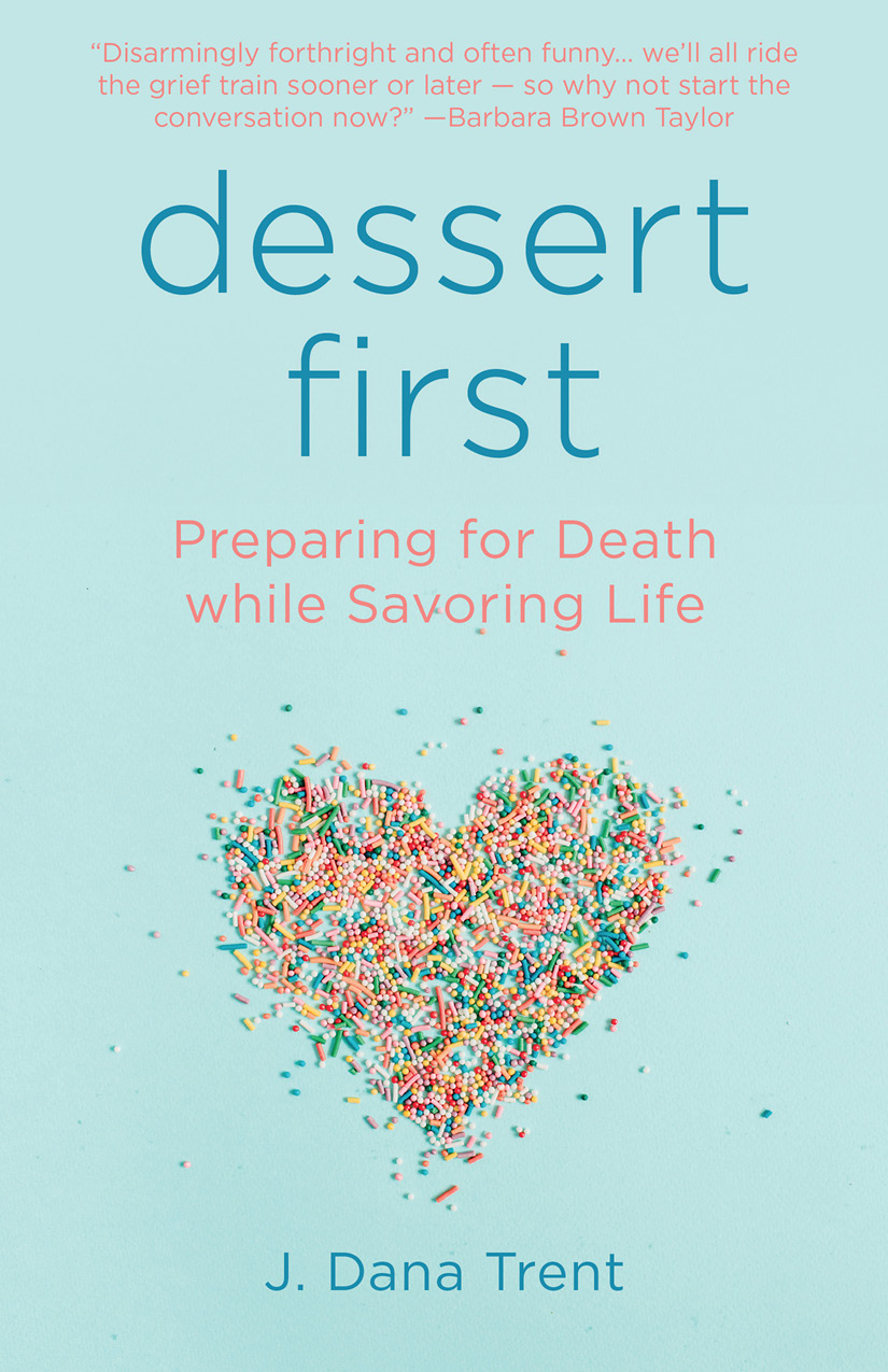 Praise for Dessert First If grief is the language of love this unflinching - photo 2