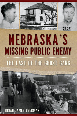 Brian James Beerman - Nebraskas Missing Public Enemy: The Last of the Ghost Gang