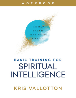 Kris Vallotton Basic Training for Spiritual Intelligence: Develop the Art of Thinking Like God