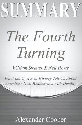 Alexander Cooper - Summary of the Fourth Turning: by William Strauss & Neil Howe--What the Cycles of History Tell Us About Americas Next Rendezvous with Destiny--A Comprehensive Summary