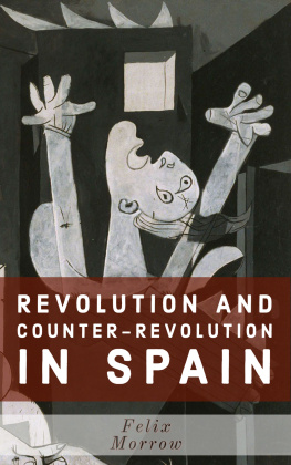 Felix Morrow Revolution and Counter-Revolution in Spain