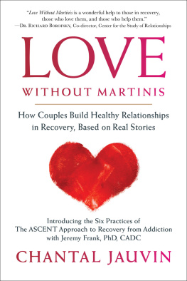 Chantal Jauvin - Love Without Martinis: How Couples Build Healthy Relationships in Recovery, Based on Real Stories