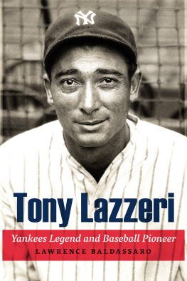 Lawrence Baldassaro - Tony Lazzeri: Yankees Legend and Baseball Pioneer