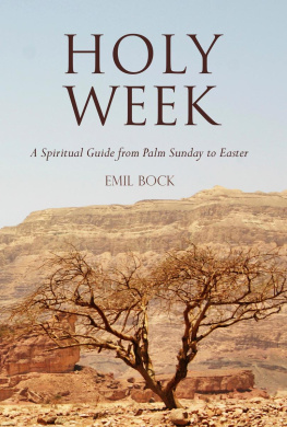 Emil Bock - Holy Week: A Spiritual Guide from Palm Sunday to Easter