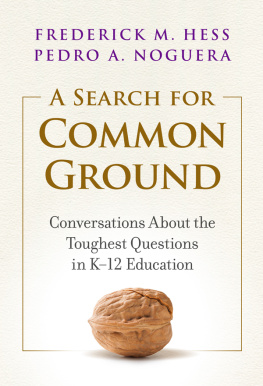 Frederick M. Hess - A Search for Common Ground: Conversations About the Toughest Questions in K–12 Education