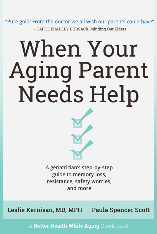 When Your Aging Parent Needs Help A Geriatricians Step-by-Step Guide to Memory Loss Resistance Safety Worries More - image 1