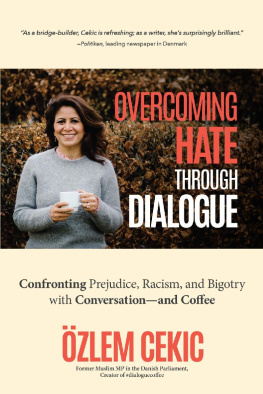 Özlem Cekic - Overcoming Hate Through Dialogue: Confronting Prejudice, Racism, and Bigotry with Conversation—and Coffee