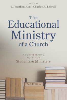 J. Jonathan Kim - The Educational Ministry of a Church: A Comprehensive Model for Students and Ministers